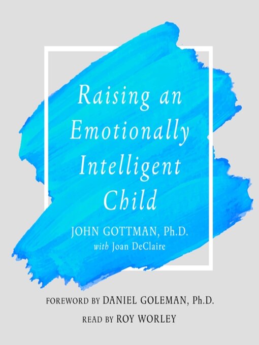 Title details for Raising an Emotionally Intelligent Child by John Gottman, Ph.D. - Wait list